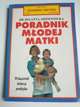 PORADNIK MŁODEJ MATKI Jolanta Zdziennicka