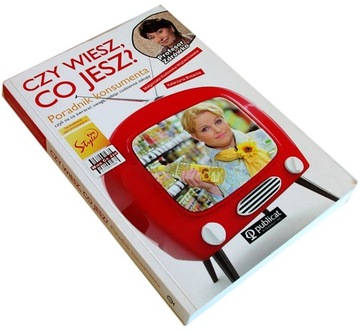 CZY WIESZ CO JESZ Poradnik konsumenta - Katarzyna Bosacka