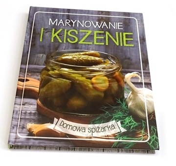 Domowa spiżarka Marynowanie i kiszenie Kiszonki