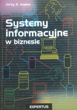 Jerzy G. Isajew - Systemy informacyjne w biznesie