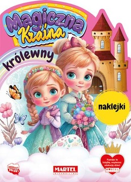 KRÓLEWNY Z NAKLEJKAMI. MAGICZNA KRAINA