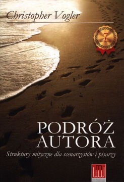 Podróż Autora. Struktury Mityczne Dla Scenarzystów