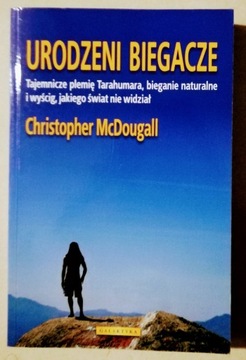URODZENI BIEGACZE Christopher McDougall TARAHUMARA
