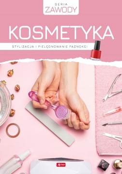 KOSMETYKA STYLIZACJA I PIELĘGNOWANIE PAZNOKCI