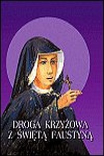 Droga krzyżowa z świętą Faustyną (książka) ks. Wojciech Zyzak