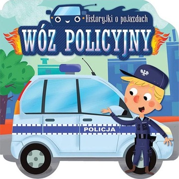 Historyjki o pojazdach Wóz policyjny Praca zbiorowa