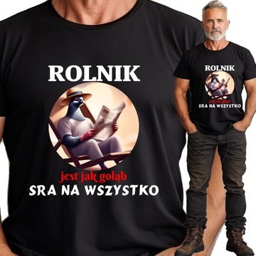 Rolnik Jest Jak Goląb Koszulka Męska na Prezent z Nadrukiem Śmieszne XXL