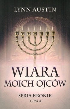 Wiara moich ojców - Seria Kronik Tom 4