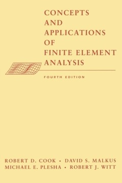 Concepts and Applications of Finite Element Analysis ROBERT D. COOK