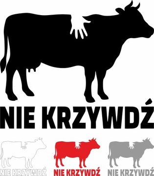 NIE KRZYWDŹ KROWA naklejka na auto samochód 12 cm