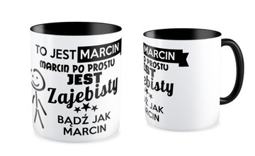 KUBEK czarny TO JEST MARCIN BĄDŹ JAK + TWOJE IMIĘ