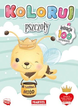 PSZCZOŁY. KOLORUJ, OPRACOWANIE ZBIOROWE