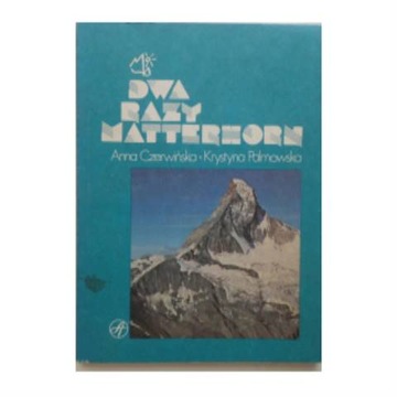 Dwa razy Matterhorn - Anna Czerwińska