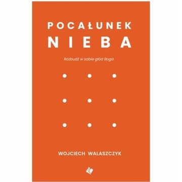 Pocałunek nieba - Wojciech Walaszczyk