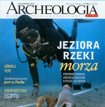 ARCHEOLOGIA ŻYWA 1/2022 PUCK EGIPT PODWODNE BADANI