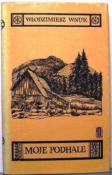 Moje Podhale, Włodzimierz Wnuk [PAX 1978]