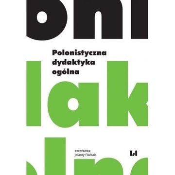 POLONISTYCZNA DYDAKTYKA OGÓLNA, JOLANTA FISZBAK