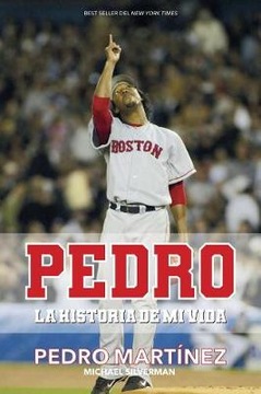 Pedro Martinez - Pedro: La Historia de Mi Vida ...