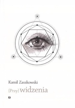 {PRZY} WIDZENIA, KAMIL ZASZKOWSKI