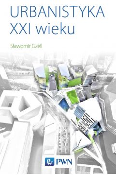 URBANISTYKA XX WIEKU Gzell Sławomir