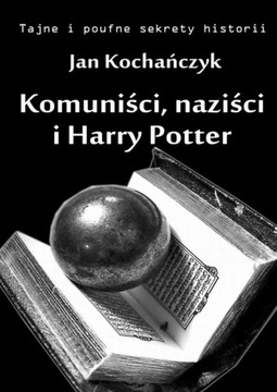 KOMUNIŚCI, NAZIŚCI I HARRY POTTER JAN KOC.. EBOOK