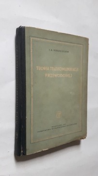 TEORIA TELEKOMUNIKACJI PRZEWODOWEJ - Koszczejew