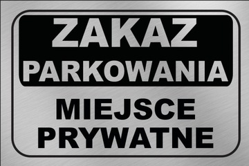 ZAKAZ PARKOWANIA MIEJSCE PRYWATNE ALUMINIUM 40x30