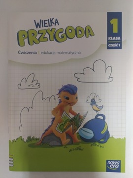 Wielka przygoda klasa 1 cz 1 Ćwiczenia Matematyka