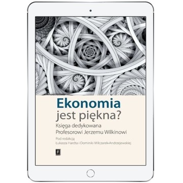 Ekonomia jest piękna? Księga dedykowana