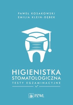 HIGIENISTKA STOMATOLOGICZNA. TESTY EGZAMI.. EBOOK