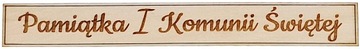 Drewniana Tabliczka Napis „Pamiątka I Komunii Świętej” – sklejka 14x2 cm