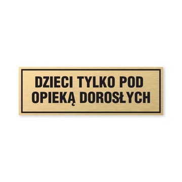 Tabliczka złota z taśmą OPZ-170 - DZIECI TYLKO POD OPIEKĄ DOROSŁYCH
