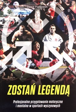ZOSTAŃ LEGENDĄ. PROFESJONALNE PRZYGOTOWANIE MOTORYCZNE I MENTALNE W SPORTAC