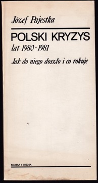 POLSKI KRYZYS LAT 1980-1981 - Józef Pajestka