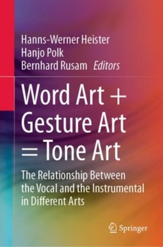 Word Art + Gesture Art = Tone Art: The Relationship Between the Vocal and t
