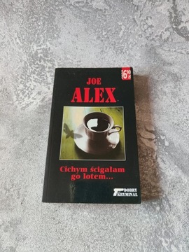 Cichym ścigałam go lotem Alex Joe