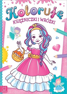 Koloruję księżniczki i wróżki Kajdana Sylwia
