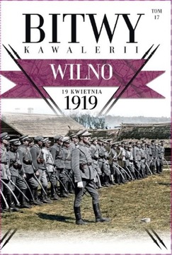 Bitwy Kawalerii 1919 Tom 17 Wilno