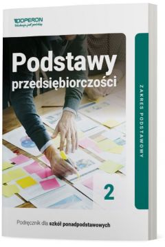 Podstawy przedsiębiorczości LO 2. Podręcznik. Zakr