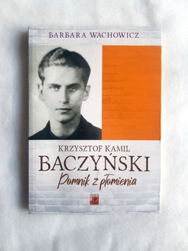 Pomnik z płomienia. Krzysztof Kamil Baczyński