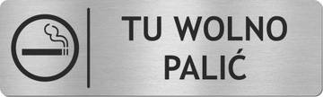 Tabliczka TU WOLNO PALIĆ - STAL NIERDZEWNA