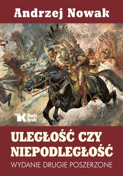 Uległość czy niepodległość w.2 Andrzej Nowak POWYSTAWOWA