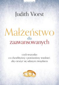 Małżeństwo dla zaawansowanych. Judith Viorst
