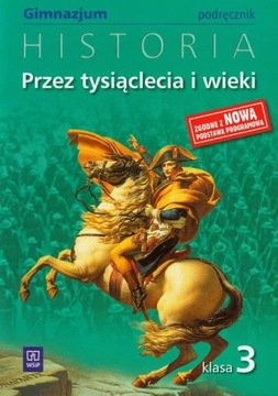 PRZEZ TYSIĄCLECIA I WIEKI 3 PODRĘCZNIK WSIP