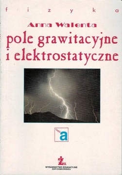 Pole grawitacyjne i elektrostatyczne cz. a Walenta