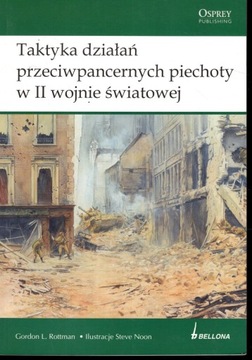 TAKTYKA DZIAŁAŃ PRZECIWPANCERNYCH PIECHOTY W II WOJNIE ŚWIATOWEJ ROTTMAN
