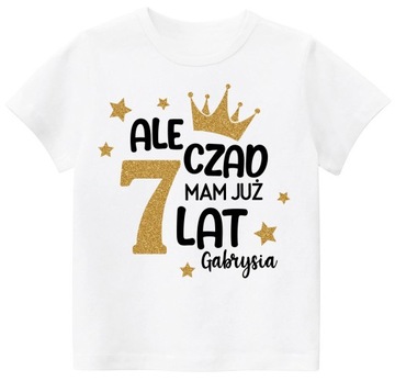 Koszulka URODZINY ALE CZAD MAM 7 LAT BROKAT r. 128