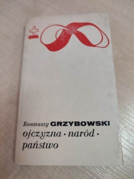 Ojczyzna naród - państwo Konstanty Grzybowski
