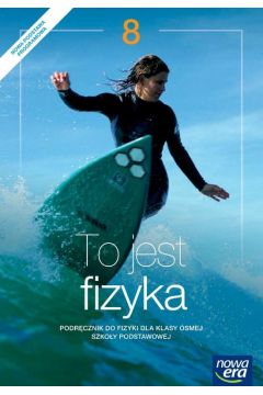 To jest fizyka. Podręcznik dla klasy 8 używany