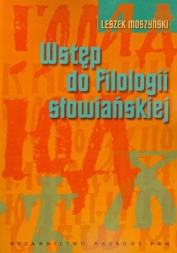 WSTĘP DO FILOLOGII SŁOWIAŃSKIEJ, MOSZYŃSKI LESZEK